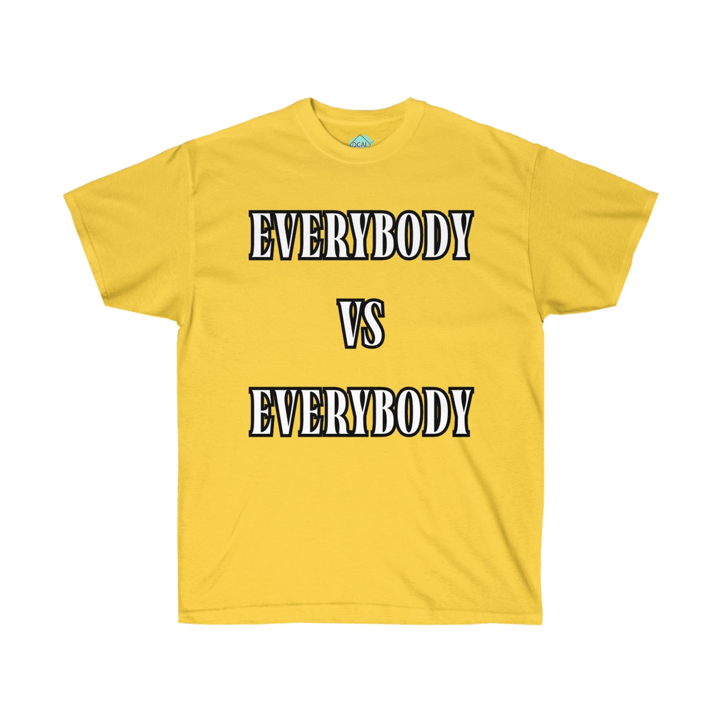 DCAL Graphic Tees "Everybody Vs Everybody"  Unisex Ultra Cotton Tee