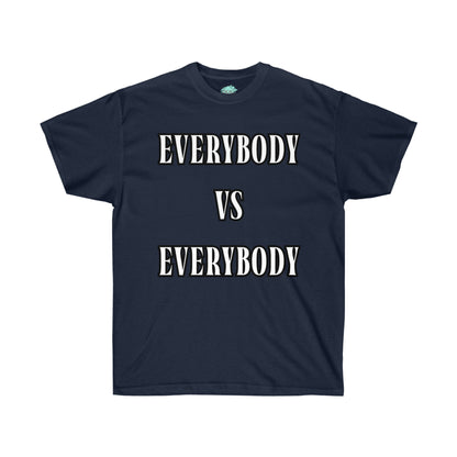 DCAL Graphic Tees "Everybody Vs Everybody"  Unisex Ultra Cotton Tee