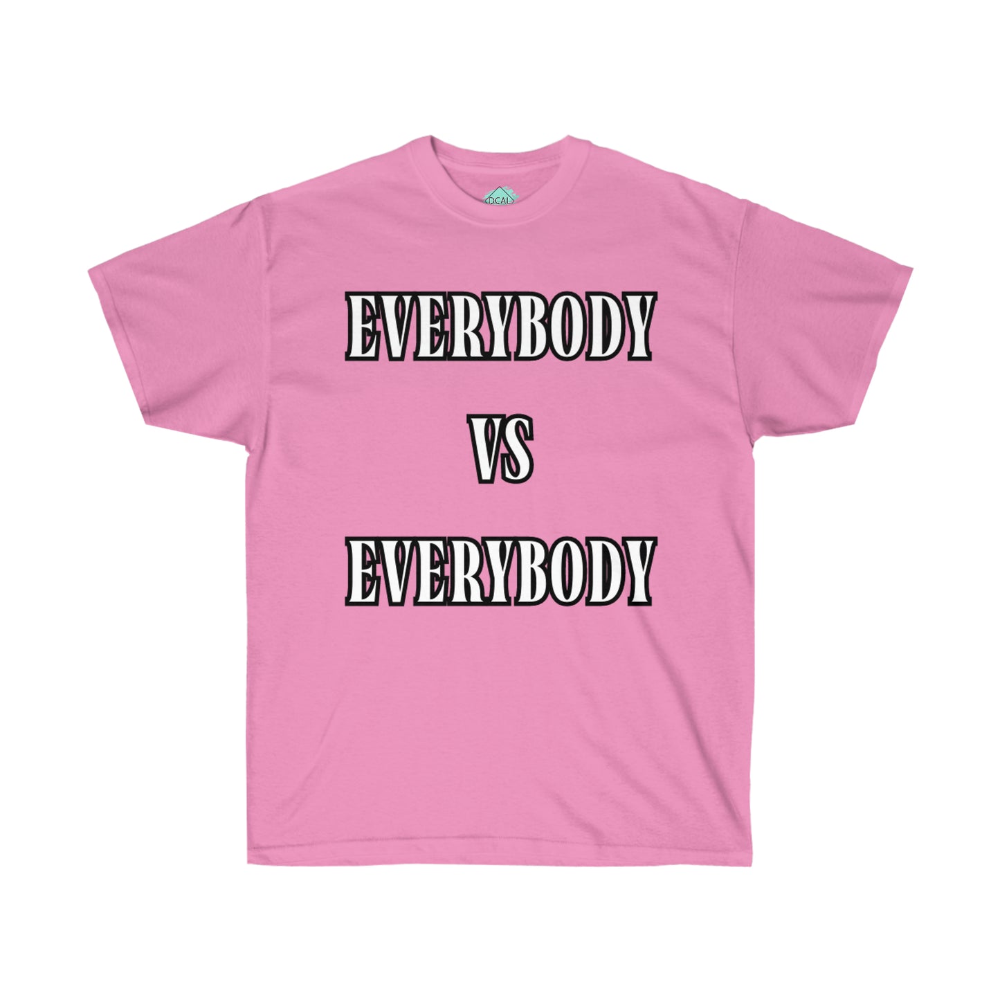 DCAL Graphic Tees "Everybody Vs Everybody"  Unisex Ultra Cotton Tee