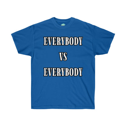 DCAL Graphic Tees "Everybody Vs Everybody"  Unisex Ultra Cotton Tee