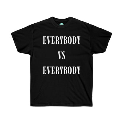 DCAL Graphic Tees "Everybody Vs Everybody"  Unisex Ultra Cotton Tee
