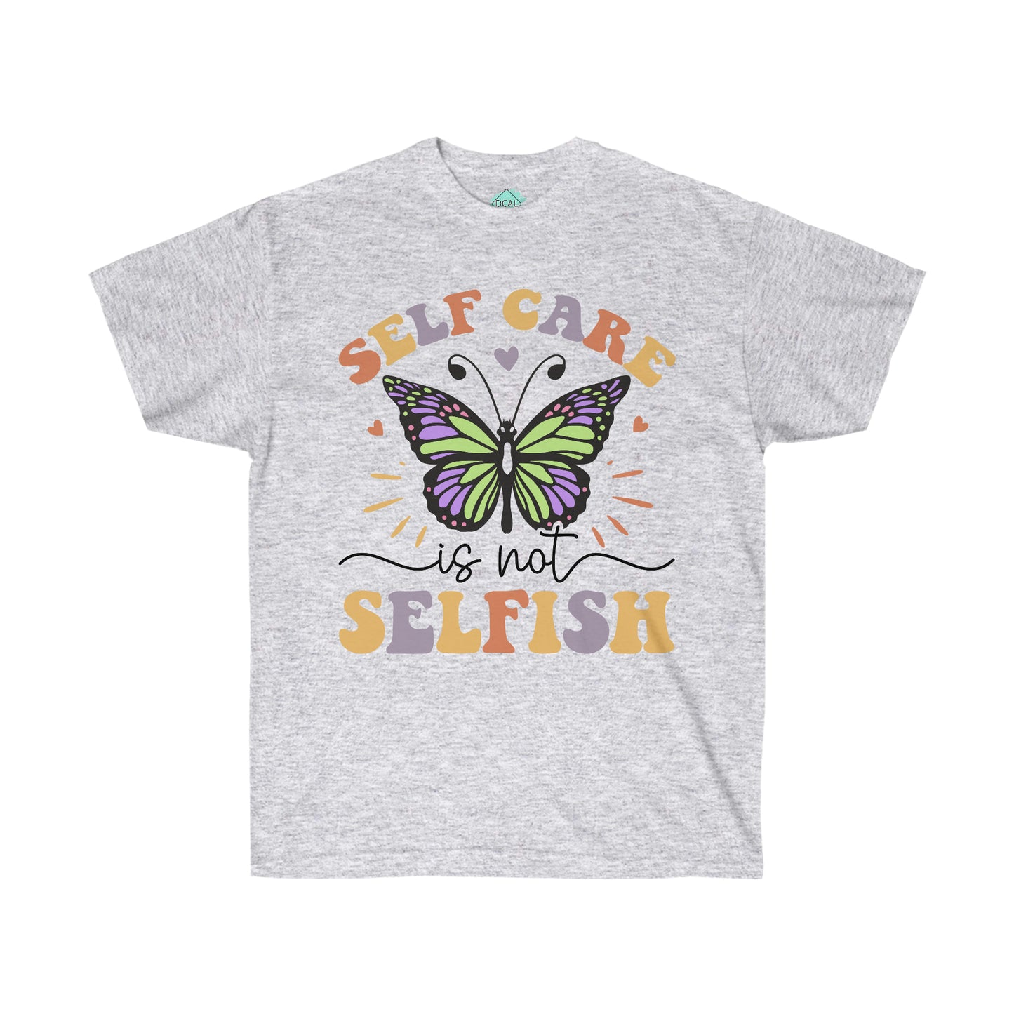 DCAL Strength in Stiches "Self Care is not Selfish"  Unisex Ultra Cotton Tee