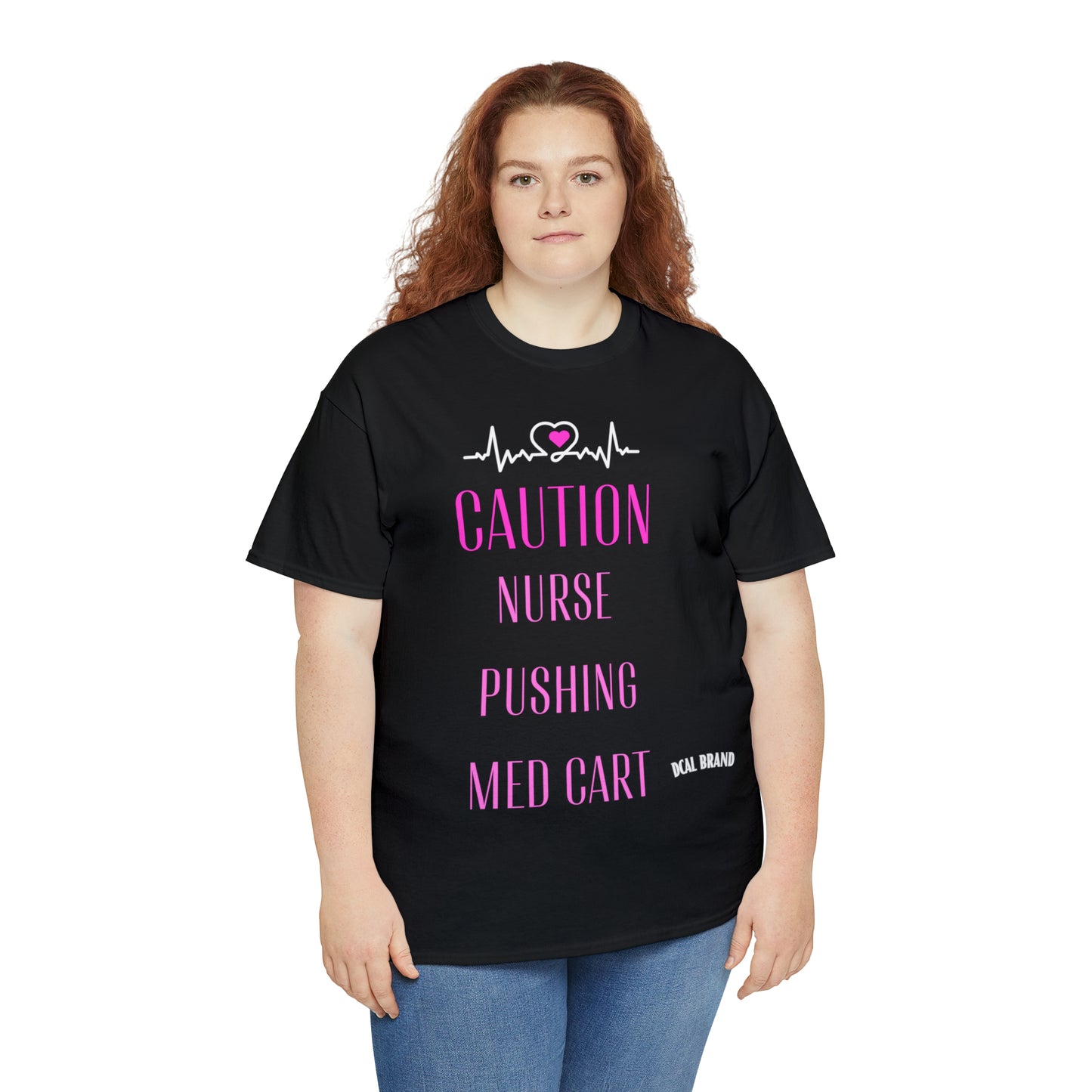 DCAL Healthcare humor Unisex Heavy Cotton Tee