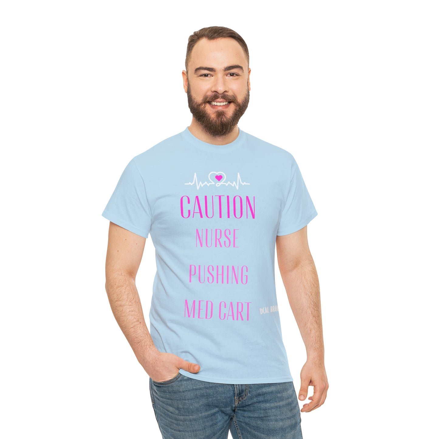 DCAL Healthcare humor Unisex Heavy Cotton Tee