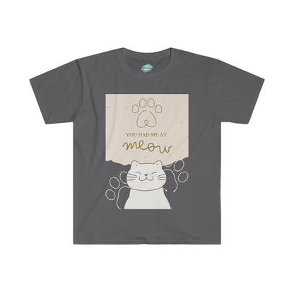 DCAL Meow Collection " You Had me at Meow " Unisex Soft style T-Shirt