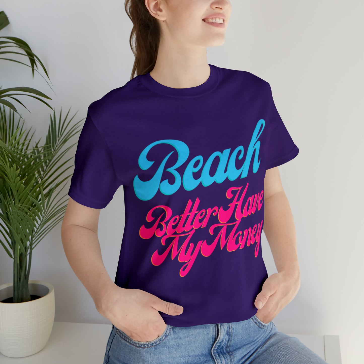 DCAL Beach Collection "Beach Better Have My Money" Unisex Jersey Short Sleeve Tee