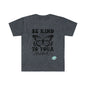 DCAL Strength In Stiches "Be Kind" Unisex Softstyle T-Shirt