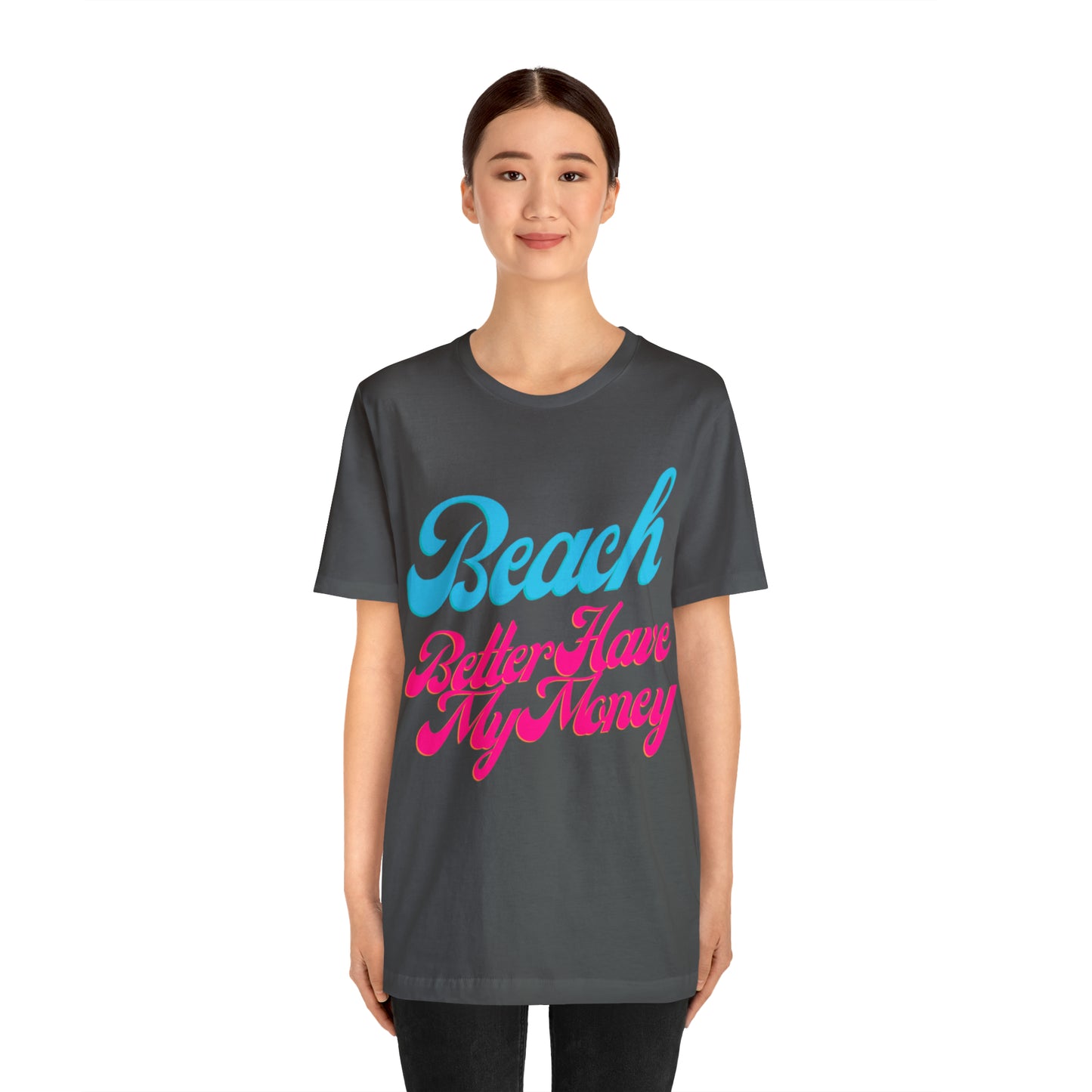 DCAL Beach Collection "Beach Better Have My Money" Unisex Jersey Short Sleeve Tee