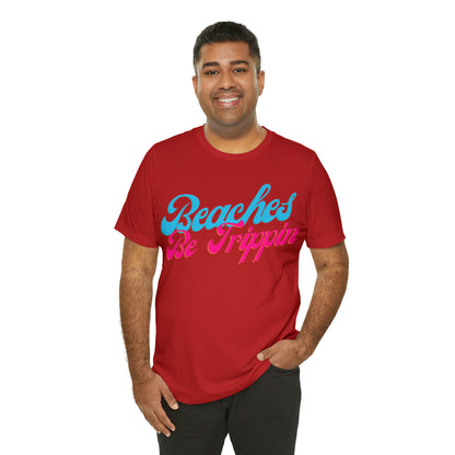 DCAL Beach Collection "Beach Be Trippin" Unisex Jersey Short Sleeve Tee
