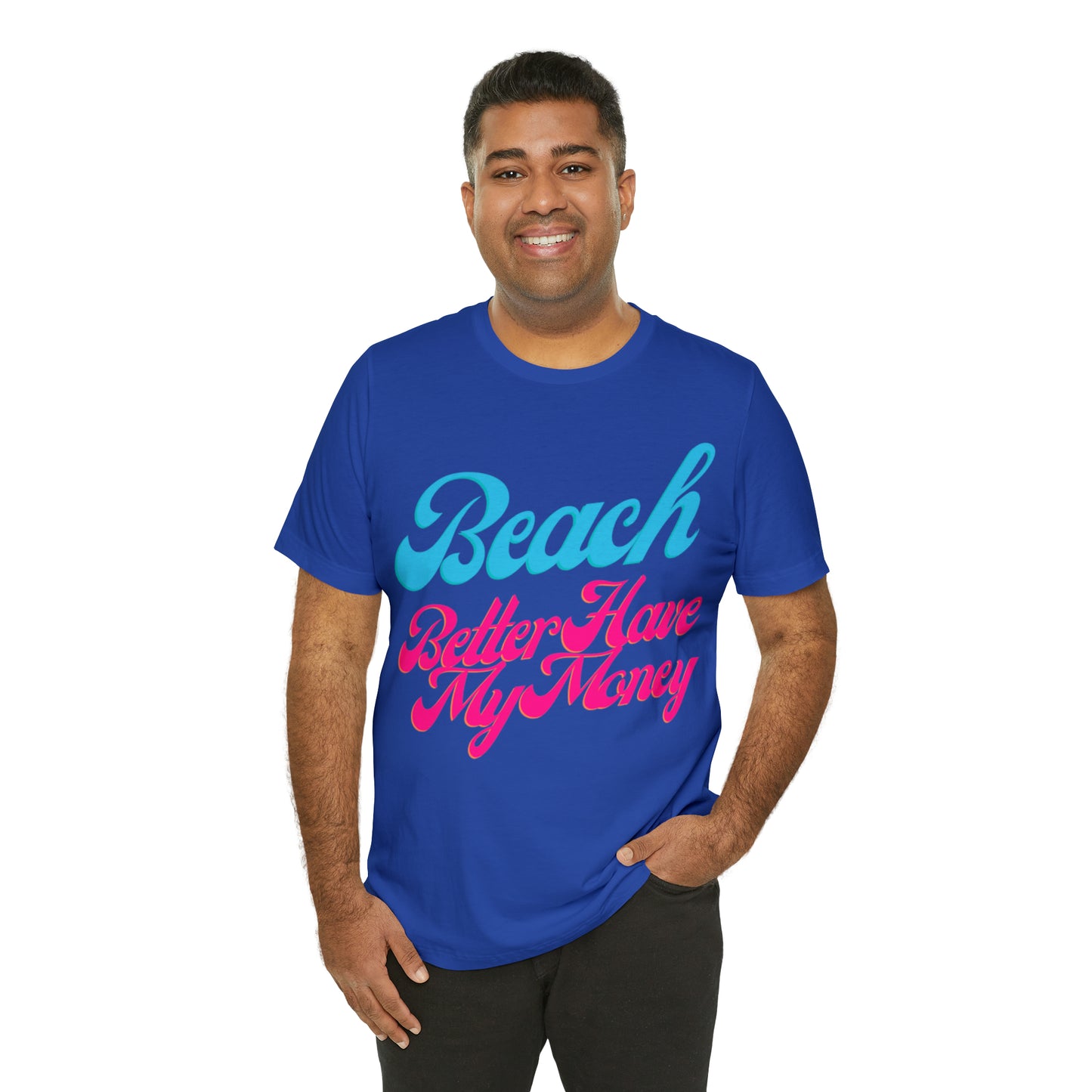 DCAL Beach Collection "Beach Better Have My Money" Unisex Jersey Short Sleeve Tee
