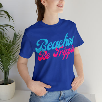 DCAL Beach Collection "Beach Be Trippin" Unisex Jersey Short Sleeve Tee