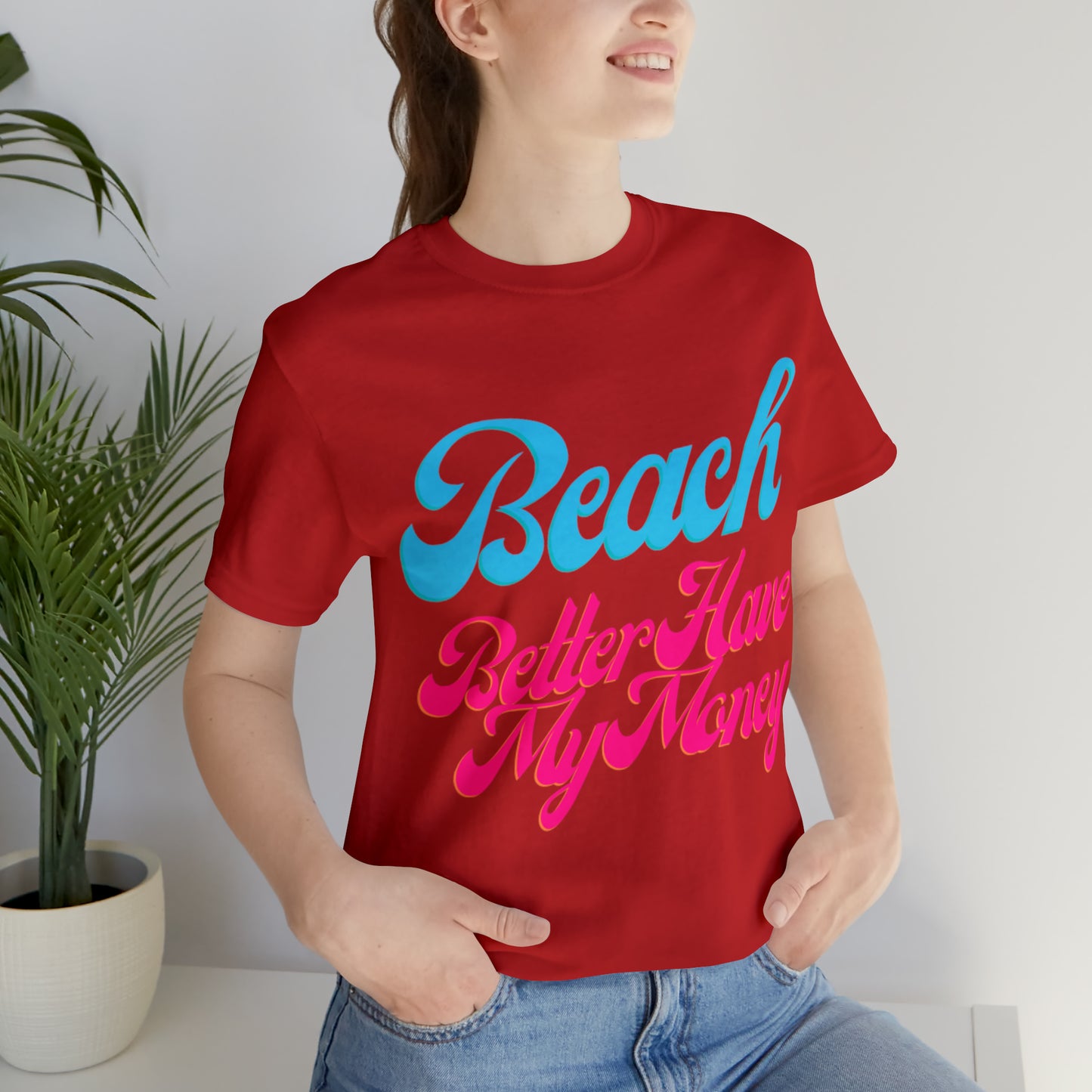 DCAL Beach Collection "Beach Better Have My Money" Unisex Jersey Short Sleeve Tee