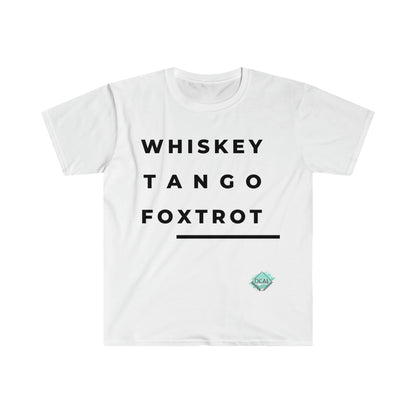 DCAL Graphic Tees "Whiskey, Tango, Foxtrot" Unisex Softstyle T-Shirt
