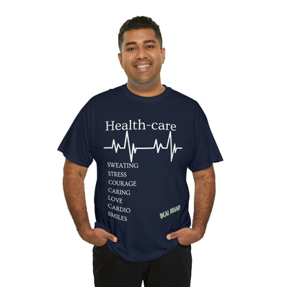 DCAL Healthcare humor Unisex Heavy Cotton Tee