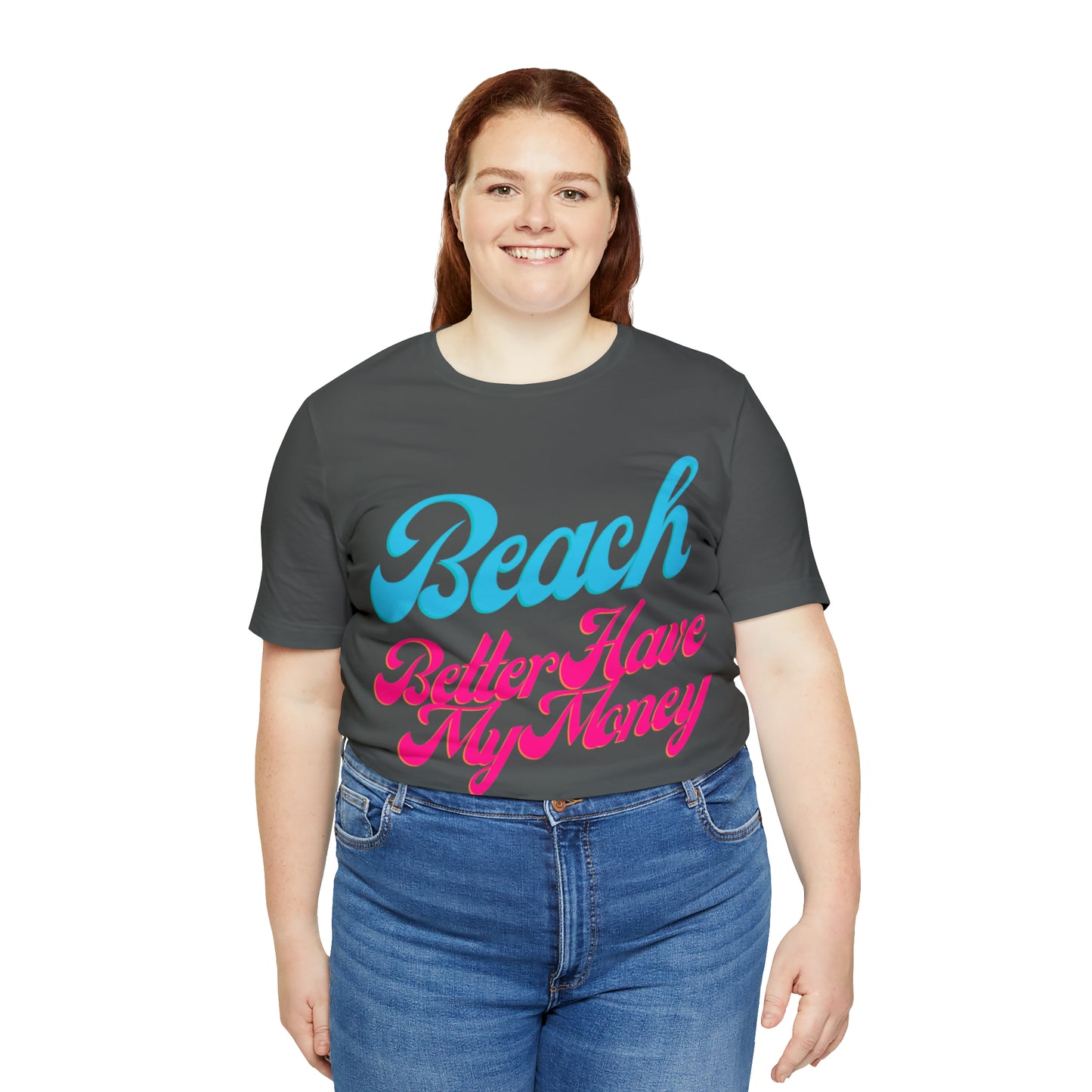 DCAL Beach Collection "Beach Better Have My Money" Unisex Jersey Short Sleeve Tee