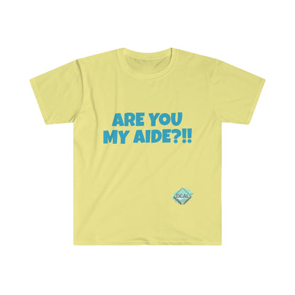 DCAL Graphic Tees "Are you my Aide?!!" T-Shirt