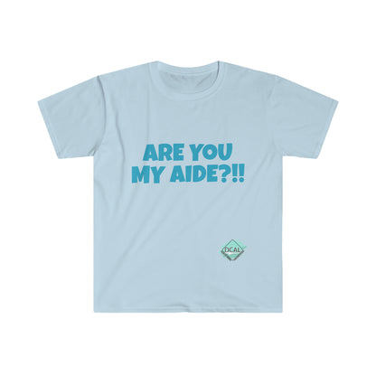DCAL Graphic Tees "Are you my Aide?!!" T-Shirt