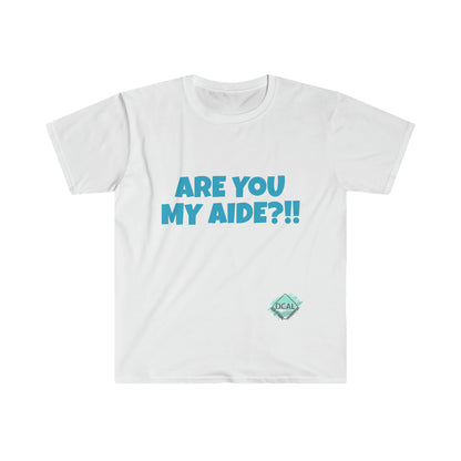 DCAL Graphic Tees "Are you my Aide?!!" T-Shirt
