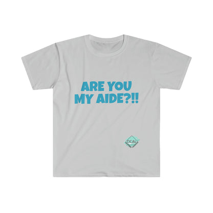 DCAL Graphic Tees "Are you my Aide?!!" T-Shirt