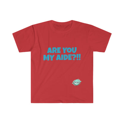 DCAL Graphic Tees "Are you my Aide?!!" T-Shirt