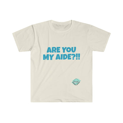 DCAL Graphic Tees "Are you my Aide?!!" T-Shirt