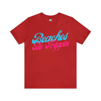 DCAL Beach Collection "Beach Be Trippin" Unisex Jersey Short Sleeve Tee