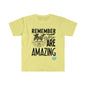 DCAL Strength In Stiches "Remember you are Amazing" Unisex Softstyle T-Shirt
