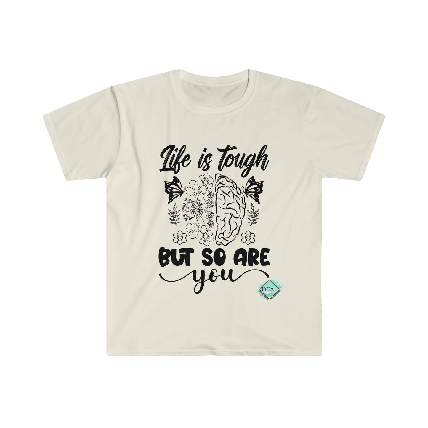 DCAL Strength In Stiches "Life is Tough" Unisex Softstyle T-Shirt