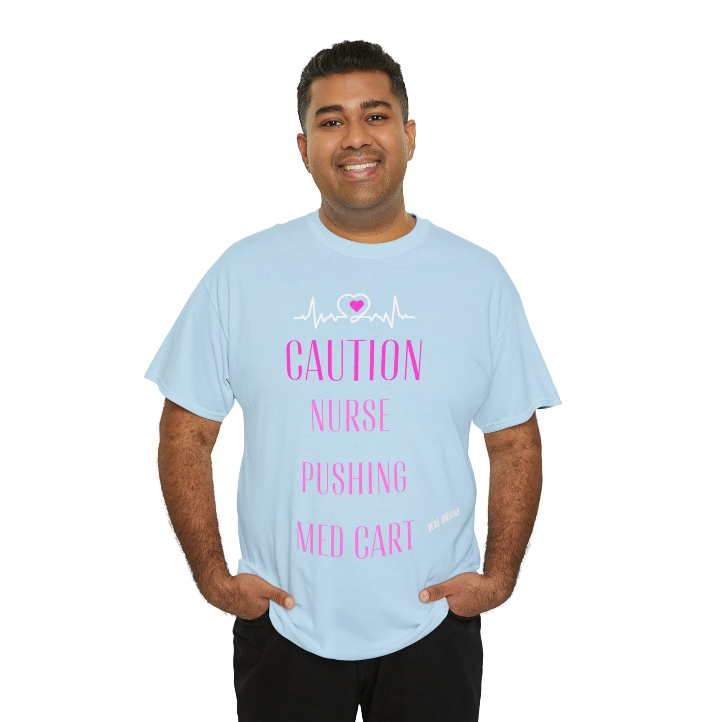 DCAL Healthcare humor Unisex Heavy Cotton Tee
