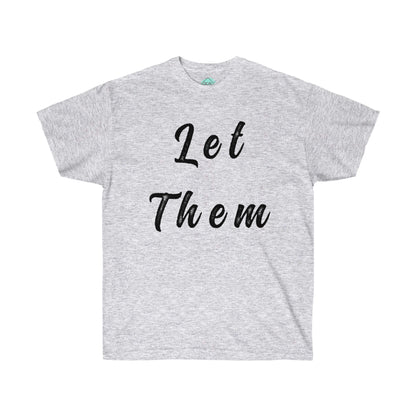 DCAL Strength in Stiches "Let Them"  Unisex Ultra Cotton Tee