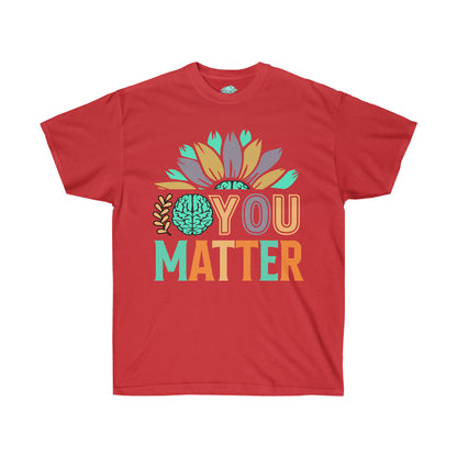DCAL Strength in Stiches "You Matter"  Unisex Ultra Cotton Tee
