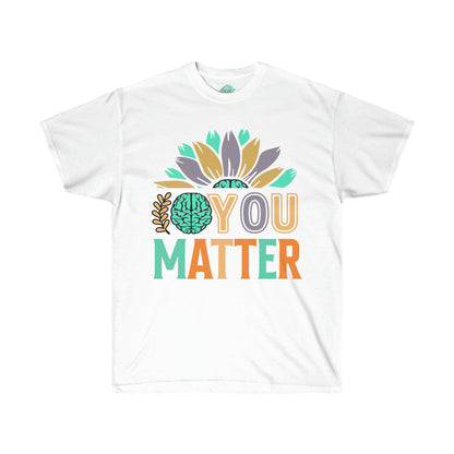 DCAL Strength in Stiches "You Matter"  Unisex Ultra Cotton Tee