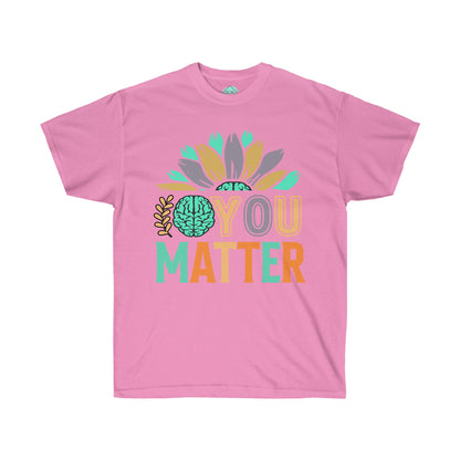 DCAL Strength in Stiches "You Matter"  Unisex Ultra Cotton Tee