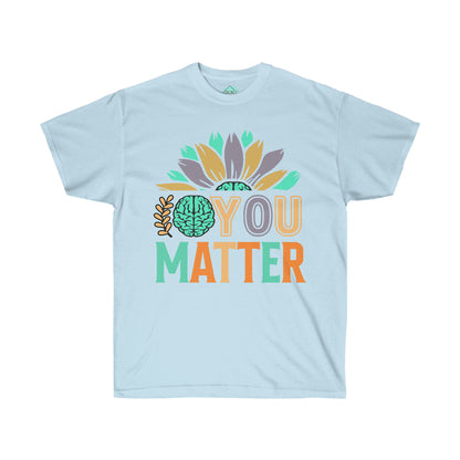 DCAL Strength in Stiches "You Matter"  Unisex Ultra Cotton Tee