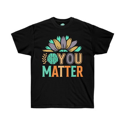 DCAL Strength in Stiches "You Matter"  Unisex Ultra Cotton Tee