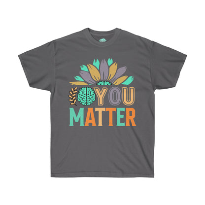 DCAL Strength in Stiches "You Matter"  Unisex Ultra Cotton Tee
