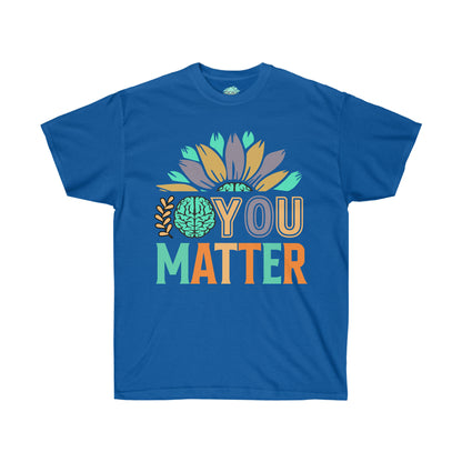 DCAL Strength in Stiches "You Matter"  Unisex Ultra Cotton Tee