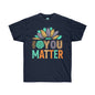 DCAL Strength in Stiches "You Matter"  Unisex Ultra Cotton Tee