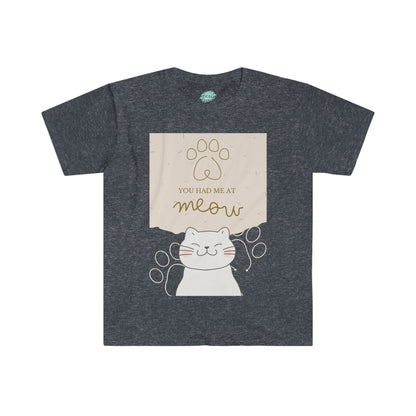 DCAL Meow Collection " You Had me at Meow " Unisex Soft style T-Shirt