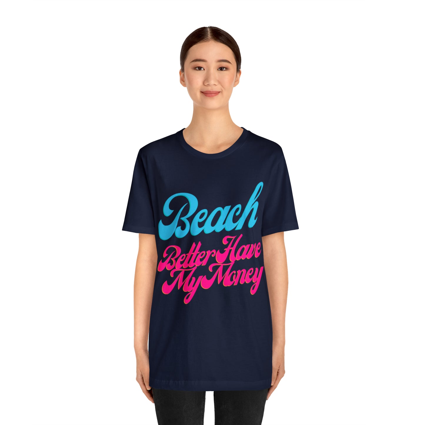 DCAL Beach Collection "Beach Better Have My Money" Unisex Jersey Short Sleeve Tee
