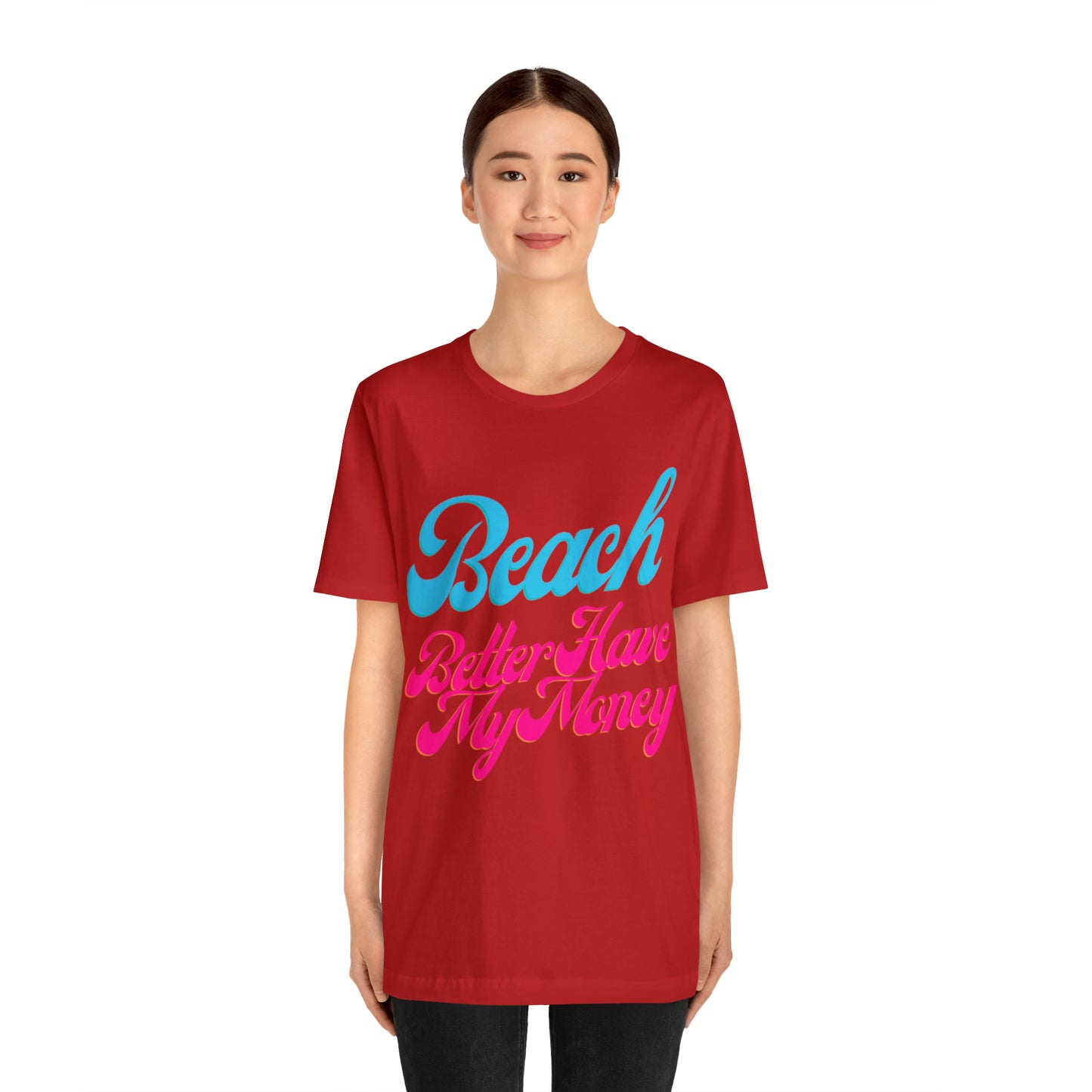 DCAL Beach Collection "Beach Better Have My Money" Unisex Jersey Short Sleeve Tee