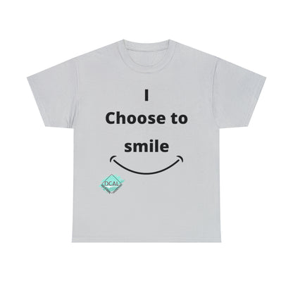 DCAL Graphic Tees "I Choose To Smile" Unisex Heavy Cotton Tee