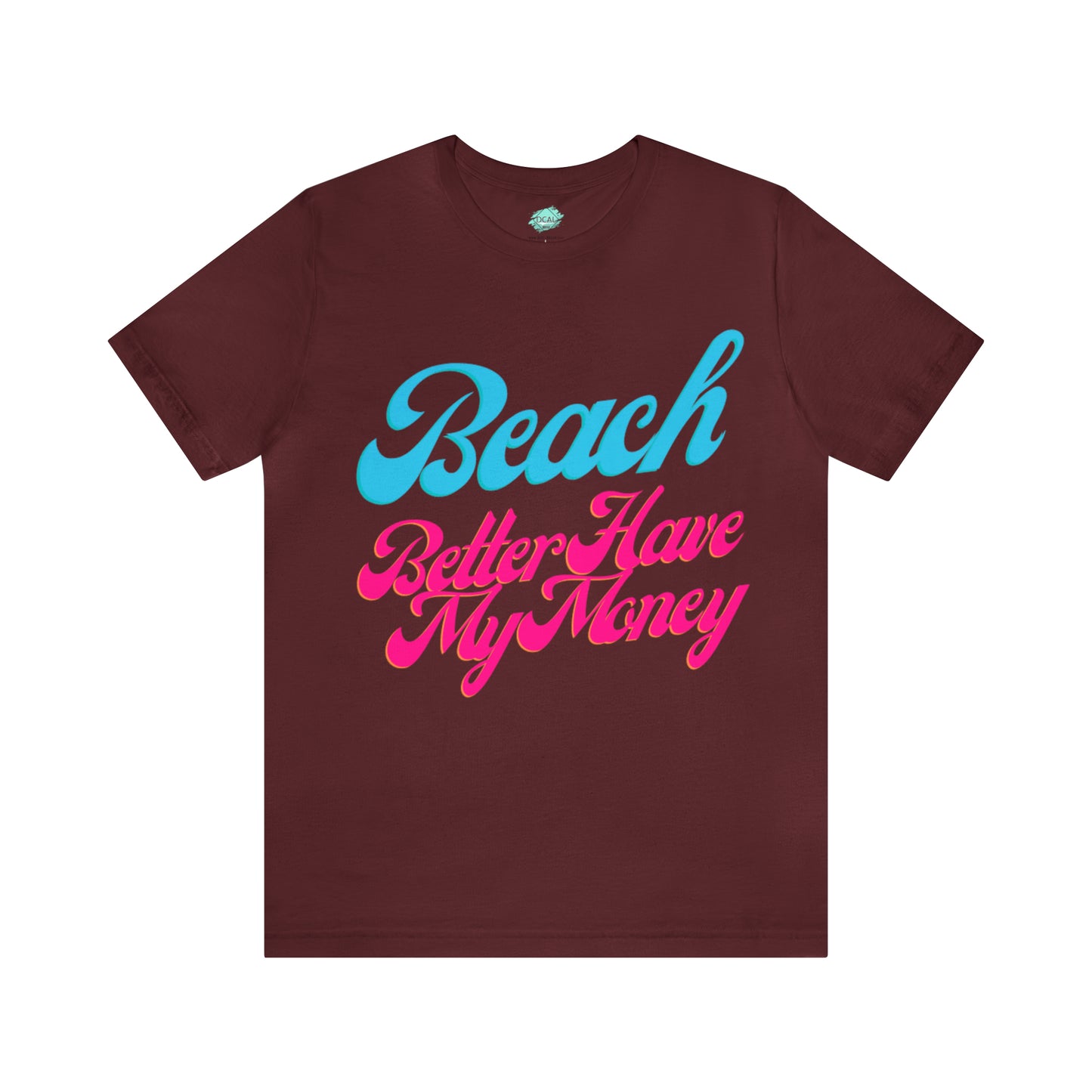 DCAL Beach Collection "Beach Better Have My Money" Unisex Jersey Short Sleeve Tee