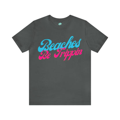 DCAL Beach Collection "Beach Be Trippin" Unisex Jersey Short Sleeve Tee