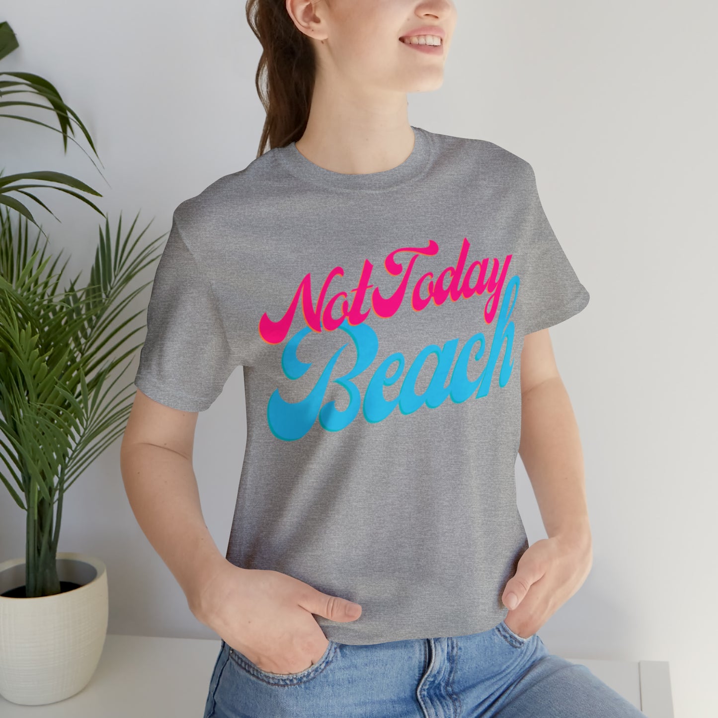 DCAL Beach Collection "Not Today Beach" Unisex Jersey Short Sleeve Tee