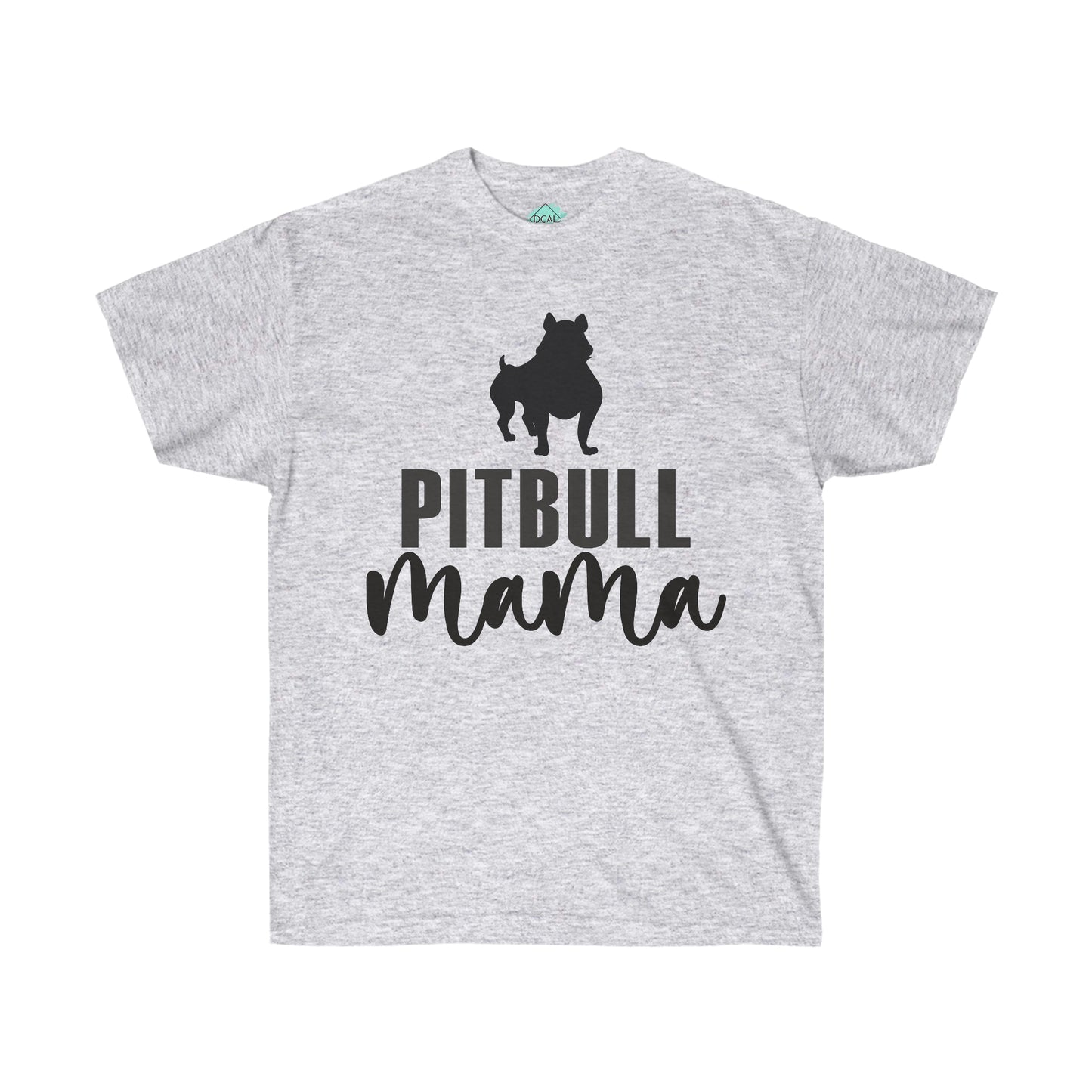 DCAL Pitbull Passion Pitbull Mama Unisex Ultra Cotton Tee