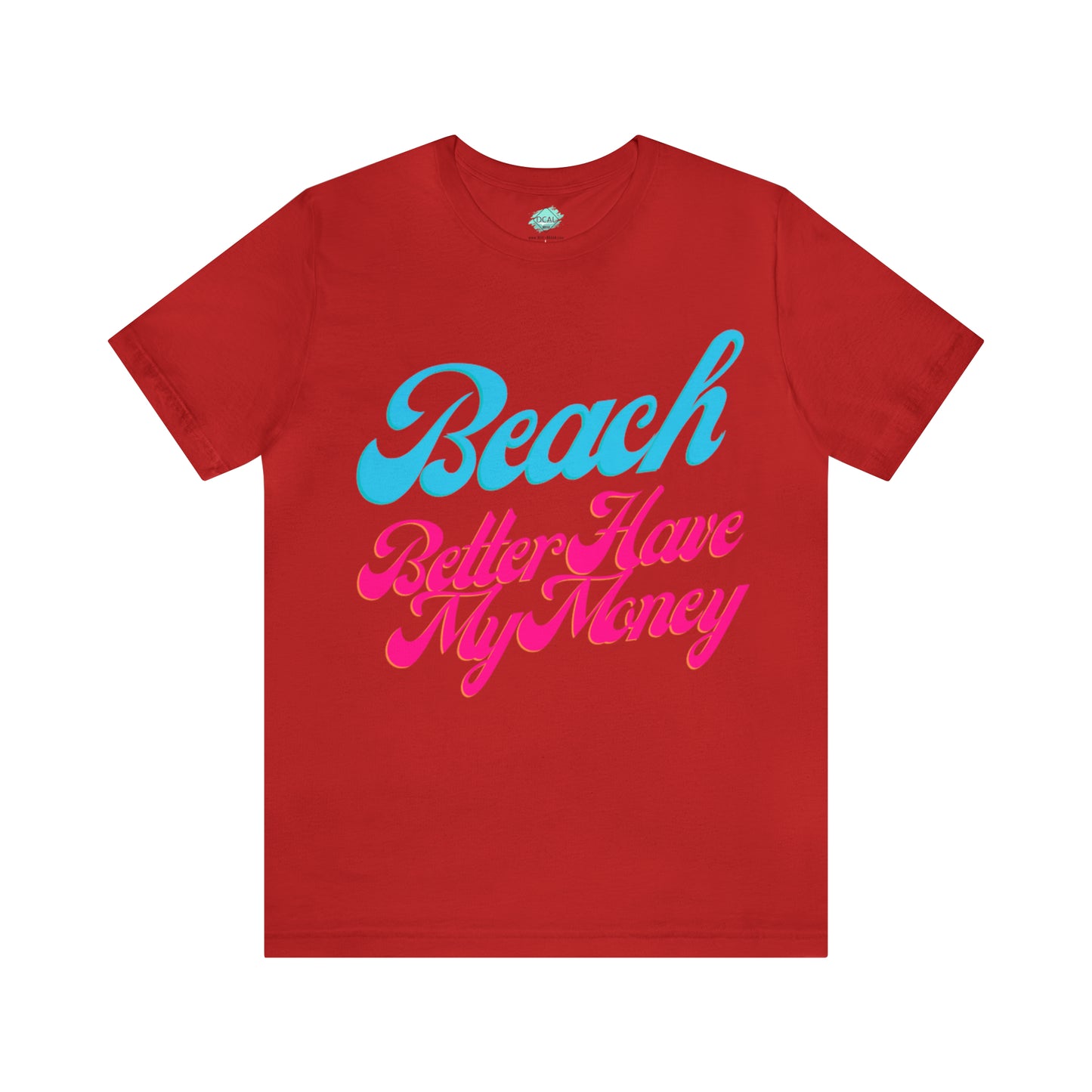 DCAL Beach Collection "Beach Better Have My Money" Unisex Jersey Short Sleeve Tee