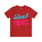 DCAL Beach Collection "Beach Better Have My Money" Unisex Jersey Short Sleeve Tee