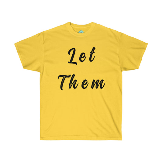 DCAL Strength in Stiches "Let Them"  Unisex Ultra Cotton Tee