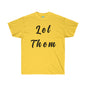 DCAL Strength in Stiches "Let Them"  Unisex Ultra Cotton Tee